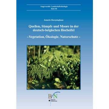 ALÖ Heft 58: Quellen, Sümpfe und Moore in der deutsch-belgischen Hocheifel - Vegetation, Ökologie, Naturschutz