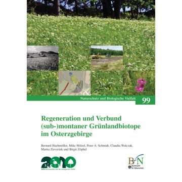 NaBiV Heft 99: Regeneration und Verbund (sub-) montaner Grünlandbiotope im Osterzgebirge