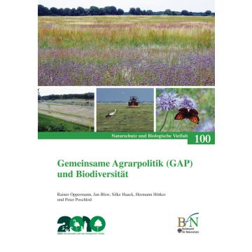 NaBiV Heft 100: Gemeinsame Agrarpolitik (GAP) und Biodiversität. Auswirkungen der Cross Compliance Regelungen auf die Biodiversität.