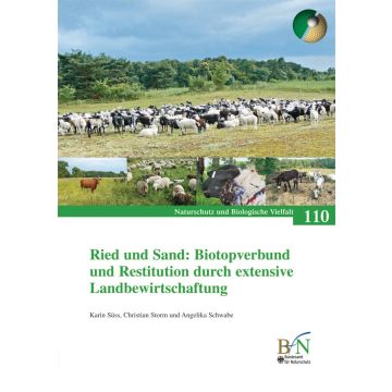 NaBiV Heft 110: Ried und Sand. Biotopverbund und Restitution durch extensive Landbewirtschaftung.