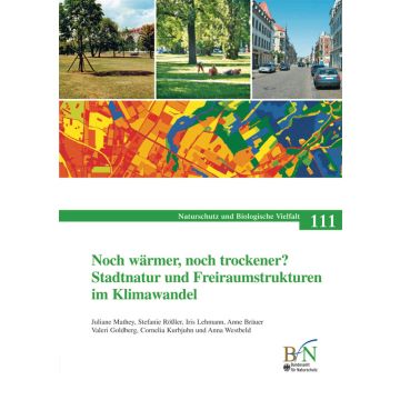 NaBiV Heft 111: Noch wärmer, noch trockener? Stadtnatur und Freiraumstrukturen im Klimawandel.