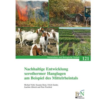 NaBiV Heft 121: Nachhaltige Entwicklung xerothermer Hanglagen am Beispiel des Mittelrheintals