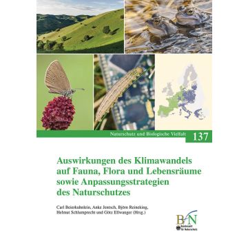 NaBiV Heft 137: Auswirkungen des Klimawandels auf Fauna, Flora und Lebensräume sowie Anpassungsstrategien des Naturschutzes