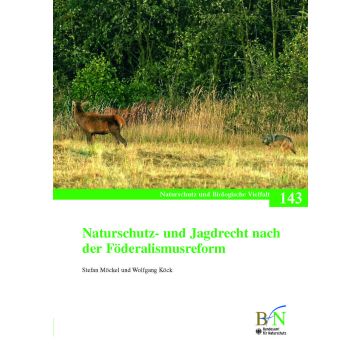 NaBiV Heft 143: Naturschutz- und Jagdrecht nach der Förderalismusreform