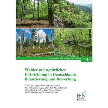 NaBiV Heft 145: Wälder mit natürlicher Entwicklung in Deutschland: Bilanzierung und Bewertung
