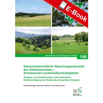 PDF: NaBiV Heft 166: Naturschutzrechtliche Steuerungspotenziale des Gebietsschutzes - Schwerpunkt Landschaftsschutzgebiete