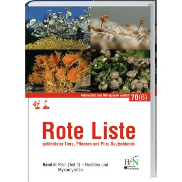NaBiV Heft 70/6: Rote Liste gefährdeter Tiere, Pflanzen und Pilze Deutschlands - Bd 6: Pilze (Teil 2) - Flechten und Myxomyzeten